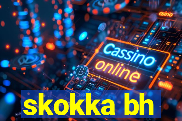 skokka bh